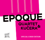 Epoque Quartet & Kučera